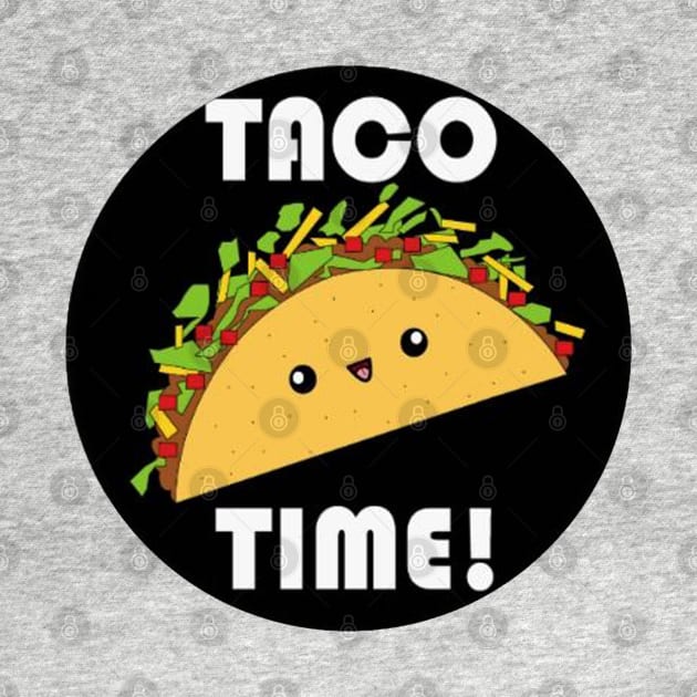 It's Always Taco Time by Brucento